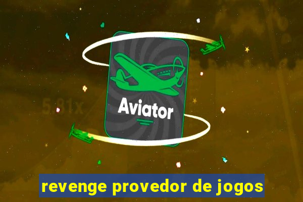 revenge provedor de jogos